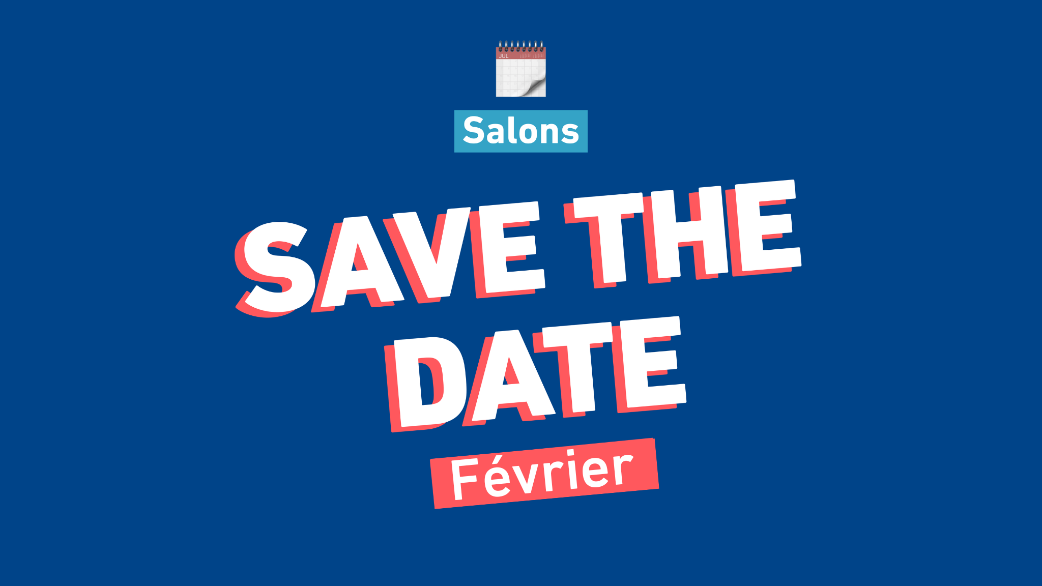 SAVE THE DATE [février] : Rencontrez-nous aux salons étudiants !