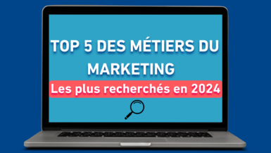 Top 5 des métiers du Marketing les plus recherchés en 2024