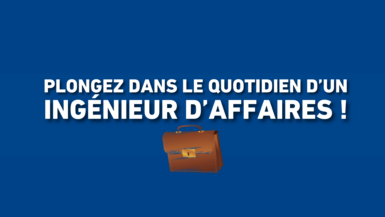 💼 Plongez dans le quotidien d’un ingénieur d’affaires !